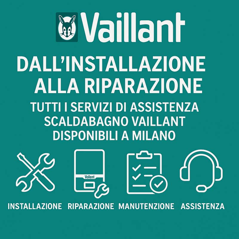 Assistenza Scaldabagno Vaillant Milano Tutti i Servizi